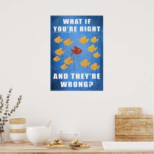 Je hebt gelijk en ze hebben het mis poster (Keuken)