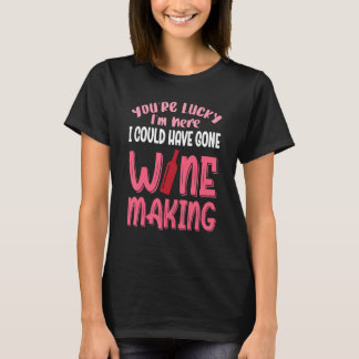 Je hebt Geluk dat ik Wijn had Kunnen Maken T-shirt