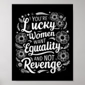 Je hebt geluk dat vrouwen gelijkheid willen, geen  poster (Voorkant)
