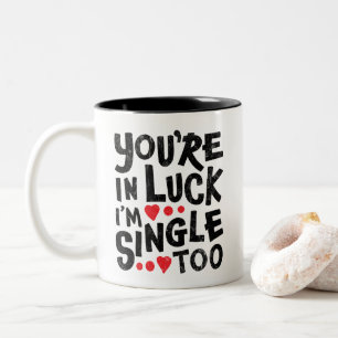 Je hebt Geluk, Ik ben Ook Single Grappige Flirt Tweekleurige Koffiemok