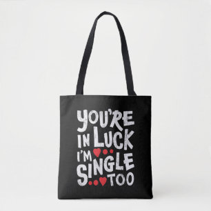 Je hebt Geluk, Ik ben Ook Single Grappige Openin Tote Bag