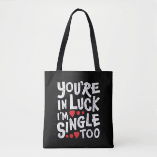 Je hebt Geluk, Ik ben Ook Single | Grappige Openin Tote Bag