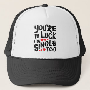 Je hebt Geluk, Ik ben Ook Single Grappige Openin Trucker Pet