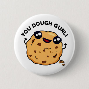 Je hebt genoeg Gurl Funny Baking Pun Ronde Button 5,7 Cm