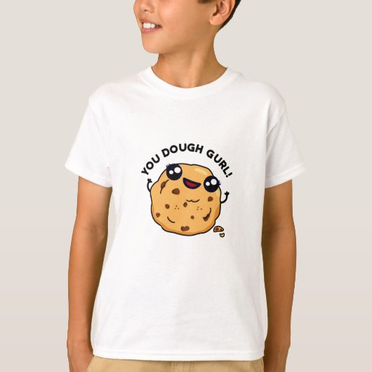 Je hebt genoeg Gurl Funny Baking Pun T-shirt (Voorkant)