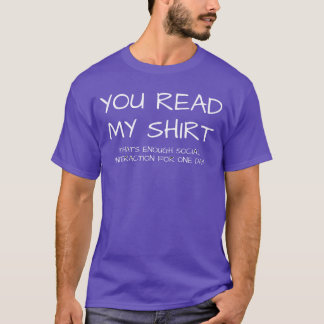 Je hebt genoeg sociale interactie humor gelezen My T-shirt