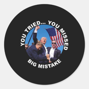 Je hebt geprobeerd je grote fout te missen die Tru Ronde Sticker