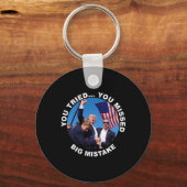 Je hebt geprobeerd je grote fout te missen die Tru Sleutelhanger (Voorkant)