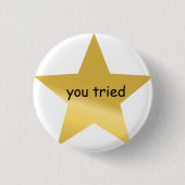 je hebt geprobeerd speld ronde button 3,2 cm (Voorkant)