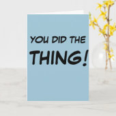 "Je hebt het ding gedaan!" Wenskaart Kaart (Gele Bloem)
