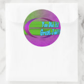 Je hebt het gedaan! Geweldig gedaan!!! Sticker (Tas)