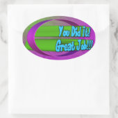 Je hebt het gedaan! Mooi werk! Ovale Sticker (Tas)