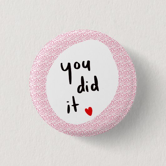 Je hebt het gedaan! ronde button 3,2 cm (Voorkant)