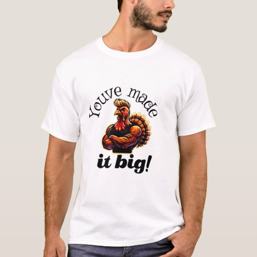 Je hebt het groot gemaakt! t-shirt (Voorkant)