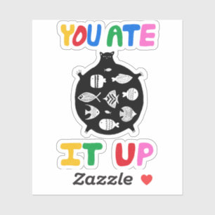 Je hebt het helemaal opgegeten sticker