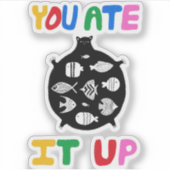 Je hebt het helemaal opgegeten sticker (Voorkant)