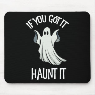 Je Hebt Het, Jacht Er Op Halloween Geest Kostuum S Muismat