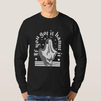 Je Hebt Het, Laat Het Verschijnen Halloween Geest T-shirt