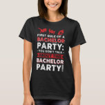 Je hebt het niet over dit vrijgezellenfeest! t-shirt<br><div class="desc">Je hebt het niet over dit vrijgezellenfeest!</div>