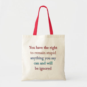 Je hebt het recht om stoutmoedig te blijven tote bag