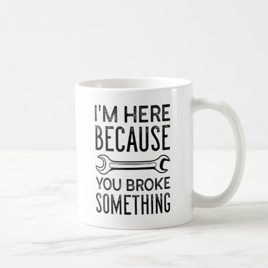Je hebt iets gebroken koffiemok (Rechts)