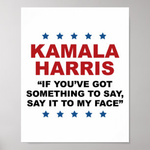 Je hebt iets te zeggen tegen mijn gezicht Kamala H Poster