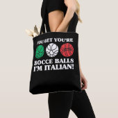 Je hebt je Bocce Balls, ik ben Italiaans Tote Bag (Dichtbij)