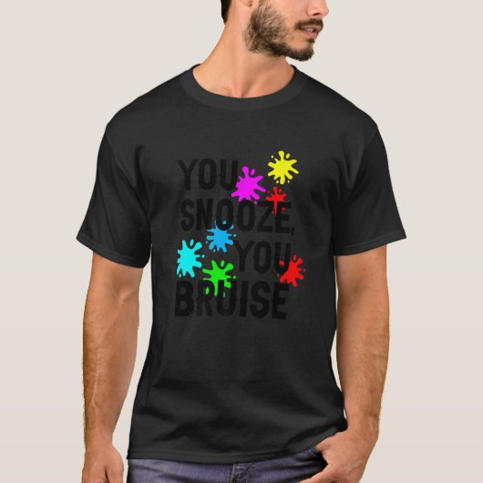 Je hebt je bruise gemaakt t-shirt (Voorkant)