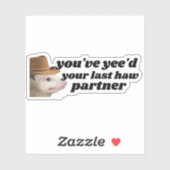 Je hebt je laatste haw gehad, Grappige Cowboy Poss Sticker (Vel)