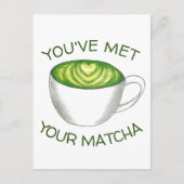 Je hebt je Match Matcha Green Tea Latte Love ontmo Briefkaart (Voorkant)