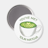Je hebt je Match Matcha Green Tea Latte Love ontmo Magneet (Voorkant / Achterkant)