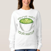 Je hebt je Match Matcha Green Tea Latte Love ontmo Trui (Voorkant)