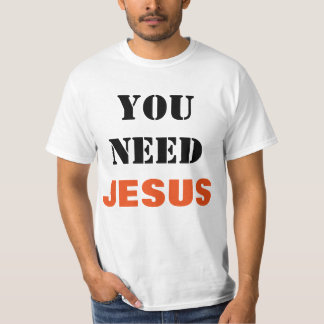 Je hebt Jezus Evangelisme Shirt nodig