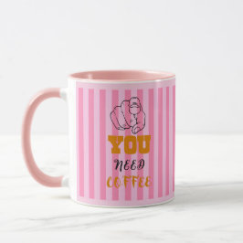 Je hebt koffie Mok roze nodig