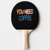 Je hebt koffie nodig, Caffine Neon Sign Tafeltennisbatje (Voorkant)