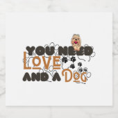 Je hebt liefde en een hond nodig sparkling wijnetiket (Enkel label)