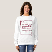 Je hebt me geleerd om groot te dromen en te gelove trui (Voorkant volledig)