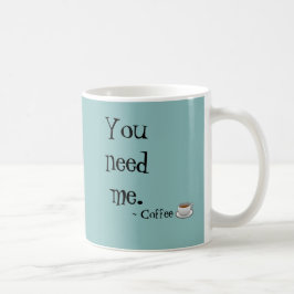Je hebt me koffie mok nodig