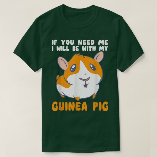 Je hebt me nodig bij mijn Mannen met cavia. T-shirt (Design voorkant)