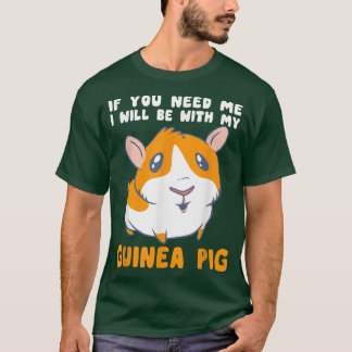 Je hebt me nodig bij mijn Mannen met cavia. T-shirt