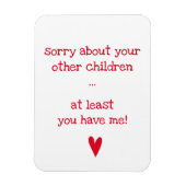 Je hebt me tenminste. - Funny Quote Moederdag Magneet (Verticaal)