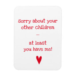 Je hebt me tenminste. - Funny Quote Moederdag Magneet