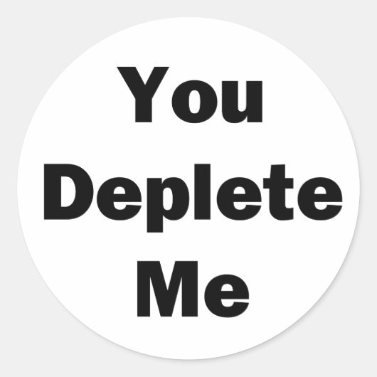 Je hebt me uitgeput ronde sticker (Voorkant)