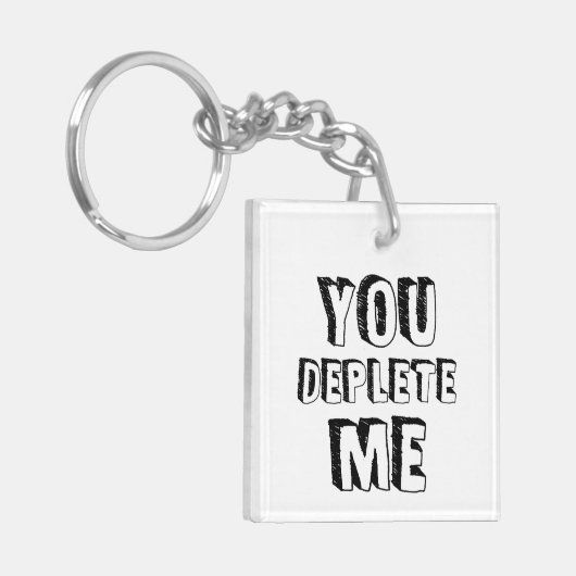 Je hebt me uitgeput sleutelhanger (Voorkant Links)