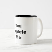 Je hebt me uitgeput tweekleurige koffiemok (Voorkant rechts)