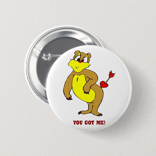 Je hebt me Valentijn Button (Voorkant /achterkant)