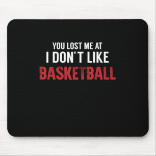 Je hebt me verloren bij Ik hou niet van basketbal Muismat