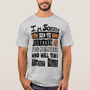 Je hebt me verward met iemand die om je geeft t-shirt