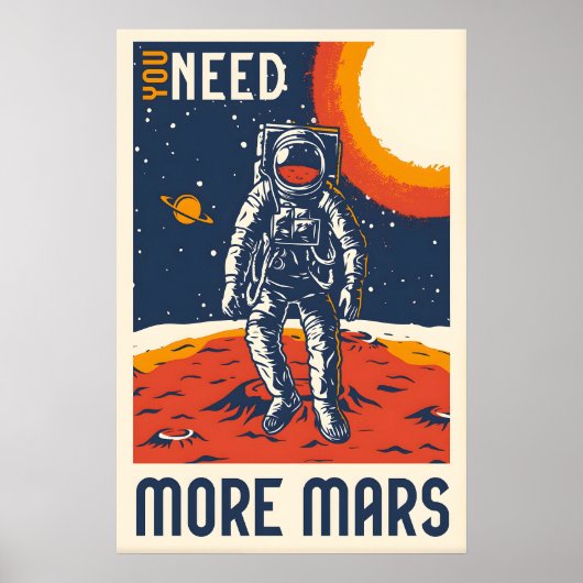 Je hebt meer Mars ruimte reis poster print (Voorkant)