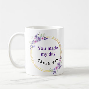 Je hebt mijn dag gemaakt dank je paarse bloemenkra koffiemok